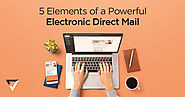 5 Elements of a Powerful Electronic Direct Mail (EDM) | Verz Design