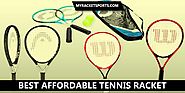 9 Best Affordable Tennis Racket 2019 - My Racket Sports