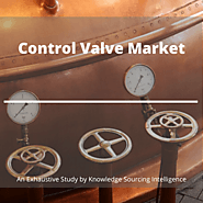 Control Valve Market is estimated to grow at a CAGR 5.64% throughout the forecast period