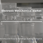 Comprehensive Study on Electronic Wet Chemical Market
