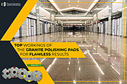 Pick the granite polishing pads for best results