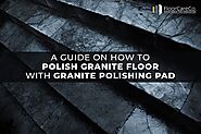 How to polish granite floor with Granite Polishing Pad
