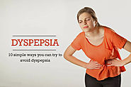 10 Simple Ways You Can Try To Avoid Dyspepsia