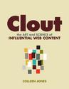 Clout The Art and Science of Influential Web Content | Content Science
