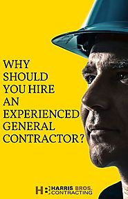Why should you hire an experienced general contractor?