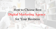 How to Choose the Best Digital Marketing Agency for Business - GeeksChip