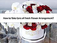 How to Take Care of Fresh Flower Arrangement?