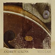 Andrew Adkins - Who I Am