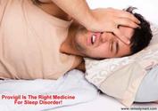 Sleep Disorder? Provigil Is The Right Medicine -