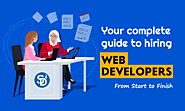 Your Complete Guide to Hiring Web Developers (From Start to Finish)