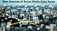The 10 Best Sources of Social Media Daily News