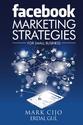 Facebook Marketing Strategies for Small Business: A comprehensive guide to help your business reach new heights
