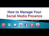 How To Manage Your Social Media Presence VIDEO