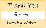 Thank You For The Birthday Wishes Everyone Reply