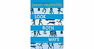 Look Both Ways by Jason Reynolds