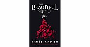 The Beautiful (The Beautiful, #1) by Renée Ahdieh