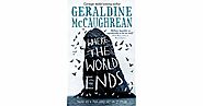 Where the World Ends by Geraldine McCaughrean
