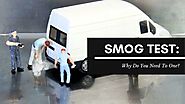 Smog Test: Why Do You Need To One?