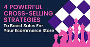 4 Powerful Cross-Selling Strategies To Boost Sales For Your Ecommerce Store