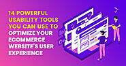14 Powerful Usability Tools You Can Use To Optimize Your Ecommerce Website’s User Experience