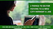 2 things to do for moving to a new city without a job