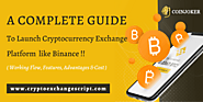 A Complete Guide for Cryptocurrency Exchange Platform Like Binance Clone Development - Working Flow, Features, Advant...