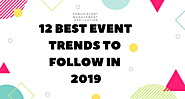 12 Best Event Trends to follow in 2019 - Zongo