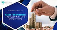Asset Tokenization - A Revolution That Is Set to Change Investing