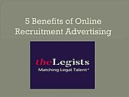 5 Benefits of Online Recruitment Advertising by thelegists