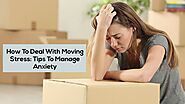 Dealing with Moving Stress and Anxiety
