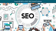 Future Of SEO In 2022: SEO Trends To Know