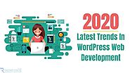 WordPress Web Development Latest Updates And Trends