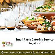 Find Best Small Party Caterers in Jaipur | Desilicious Firangi