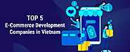 TOP 5 E-COMMERCE DEVELOPMENT COMPANIES IN VIETNAM | Cowell Asia
