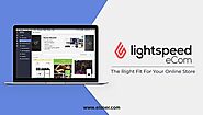 Lightspeed eCom – The Right Fit For Your Online Store