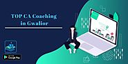 TOP 10 CA Coaching Classes in Gwalior for Foundation, IPCC and Final