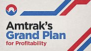 Amtrak’s Grand Plan for Profitability