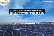 Do solar panels work in cloudy weather? Find it out. - Novergy Solar