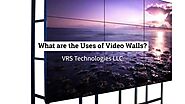 What are the Uses of Video Walls?