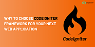 Why to Choose Codeigniter Framework for Your Next Web Application