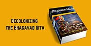 Scholar and linguist Jeffrey Armstrong brings the first decolonized English translation of Bhagavad Gita