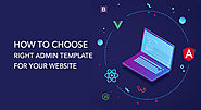 Step by Step Guide of Choosing Right Admin Template - ThemeSelection