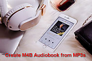 [MP3 to M4B] How to Create an M4B Audiobook from a Collection of MP3 Files?