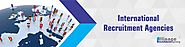 International Recruitment Agencies - Global Recruitment Companies
