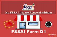 FSSAI Registration Renewal Not Possible without Filing Form D1
