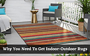 Top 7 Reasons Why You Need To Get Indoor-Outdoor Rugs
