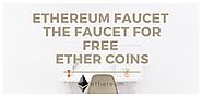 Ethereum Faucets - The Faucet for Free Ether Coins - Earning Techniques