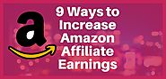 9 Ways to Increase Amazon Affiliate Earnings - Earning Techniques