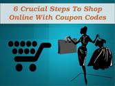 6 crucial steps to shop online with coupon codes