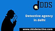 BEST DETECTIVE AGENCY AVAILABLE IN DELHI